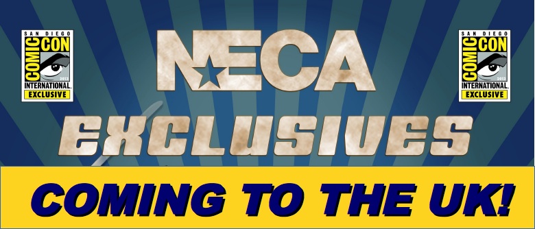NECAOnline.com | SDCC 2013 Exclusives Available in the UK for a Limited Time!