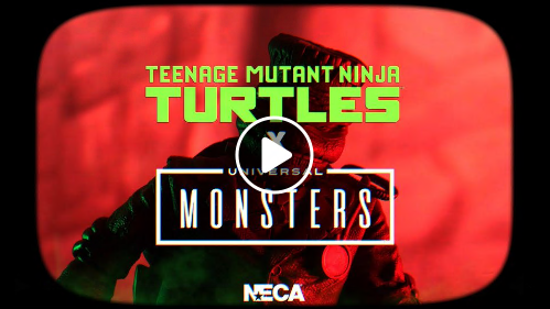 NECAOnline.com | UNIVERSAL MONSTERS X TMNT ACTION FIGURES COMING IN 2022 FROM NECA! [VIDEO]